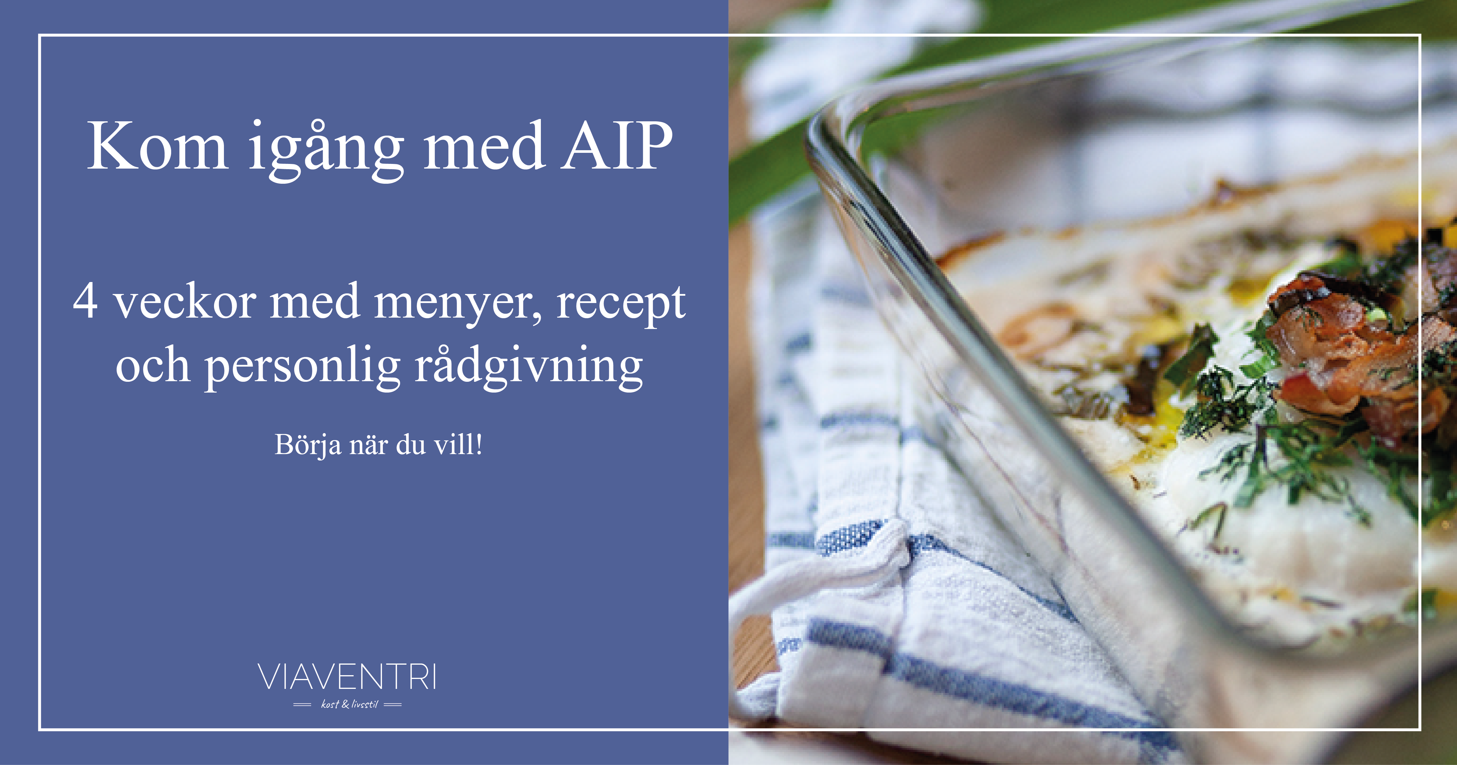 Kom Igång Med AIP - När Du Vill! Jag Hjälper Dig. - Viaventri